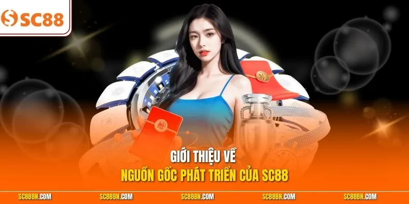 Giới thiệu về nguồn gốc phát triển của SC88