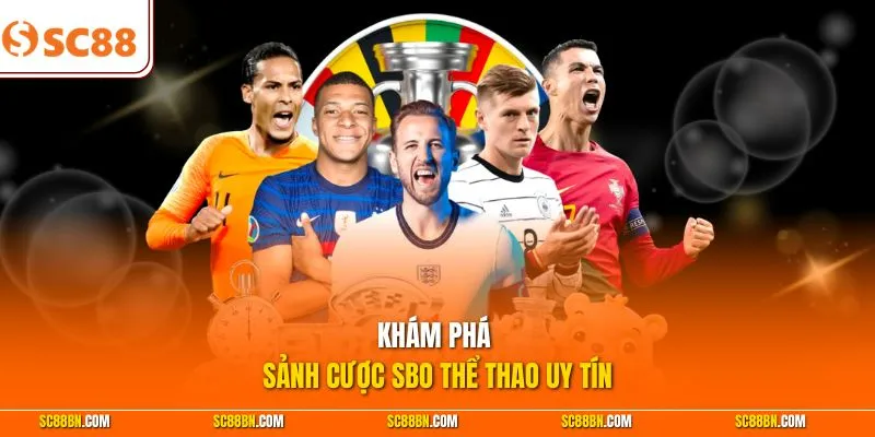 Khám phá sảnh cược SBO thể thao uy tín 